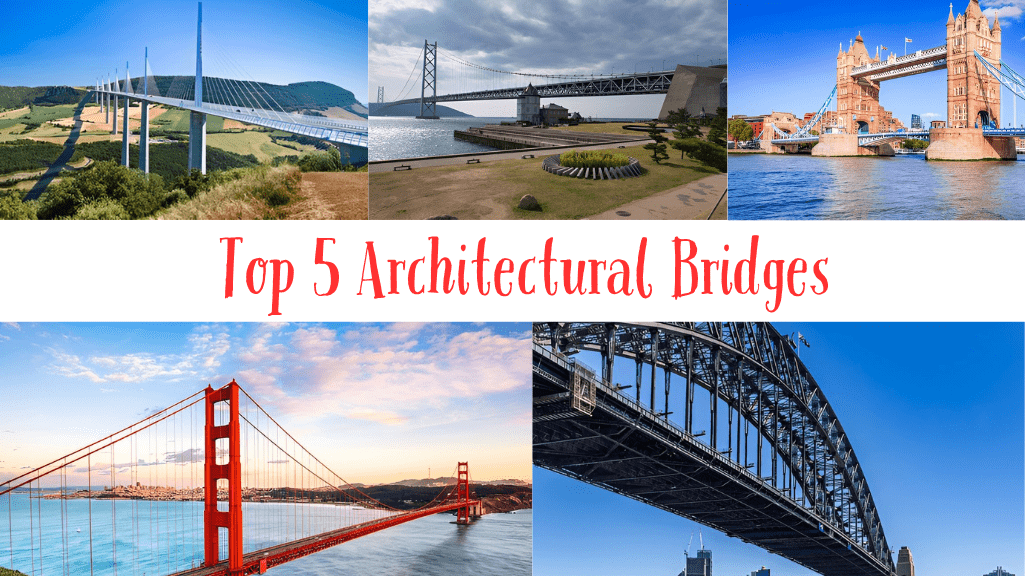 Top 5 architectural bridges in the world